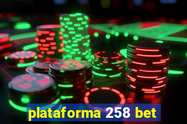 plataforma 258 bet